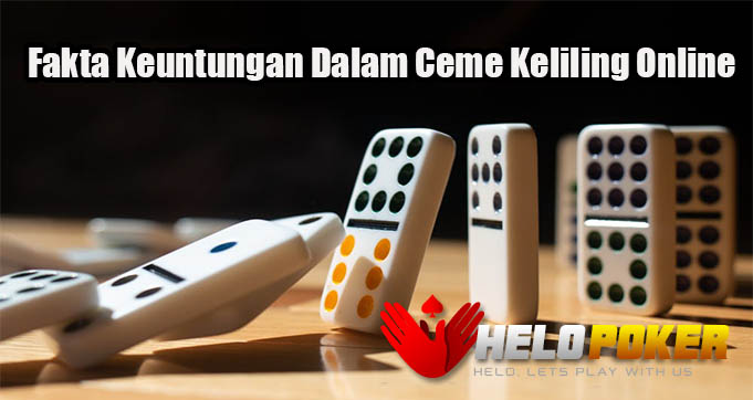 Fakta Keuntungan Dalam Ceme Keliling Online