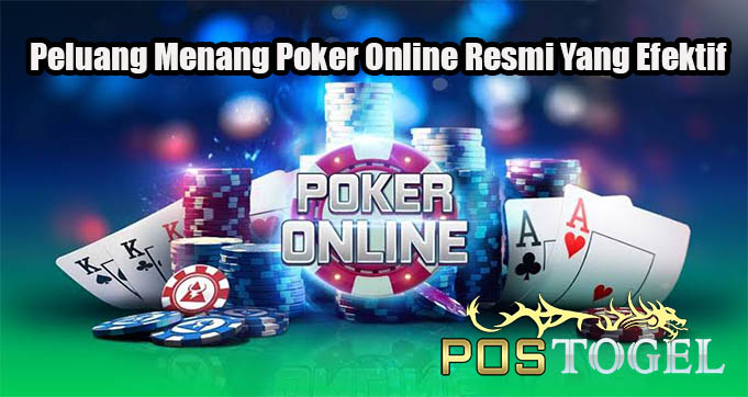 Peluang Menang Poker Online Resmi Yang EfektifPeluang Menang Poker Online Resmi Yang Efektif