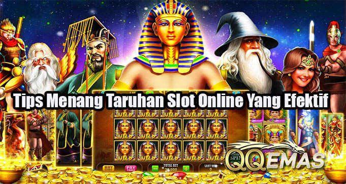 Tips Menang Taruhan Slot Online Yang Efektif