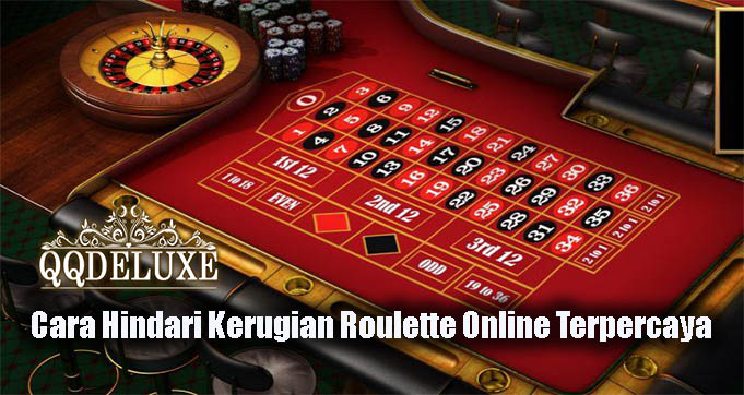 Cara Hindari Kerugian Roulette Online Terpercaya