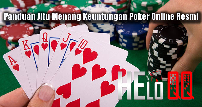 Panduan Jitu Menang Keuntungan Poker Online Resmi